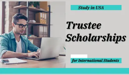 Trustee Scholarships for International Students in USA