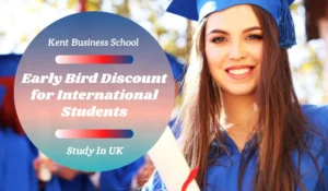 Read more about the article Kent Business School Early Bird Discount for International Students in UK