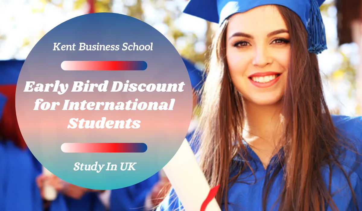 Kent Business School Early Bird Discount for International Students in UK