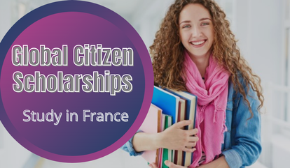 Global Citizen Scholarships in France