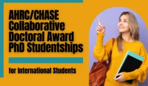 Read more about the article AHRC/CHASE Collaborative Doctoral Award PhD Studentships for International Students in UK