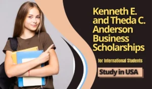 Read more about the article Kenneth E. and Theda C. Anderson Business Scholarships for International Students in USA