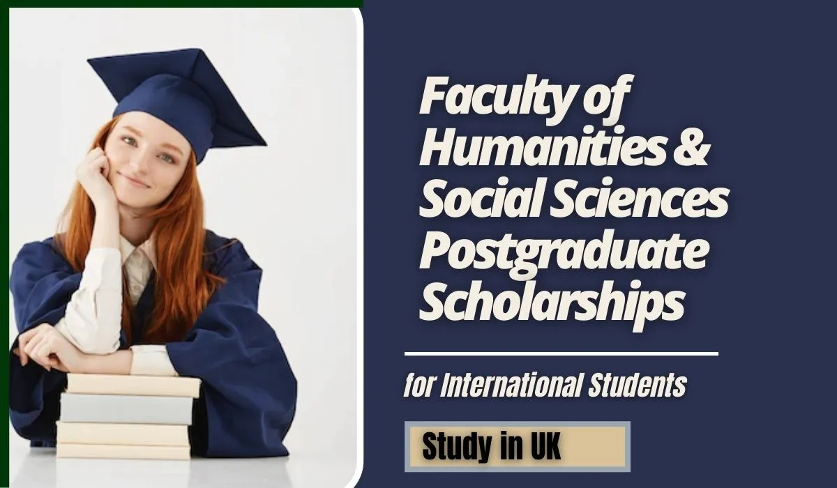 You are currently viewing Faculty of Humanities & Social Sciences Postgraduate Scholarships for International Students, UK