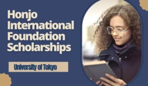 Read more about the article Honjo International Foundation Scholarships at University of Tokyo, Japan