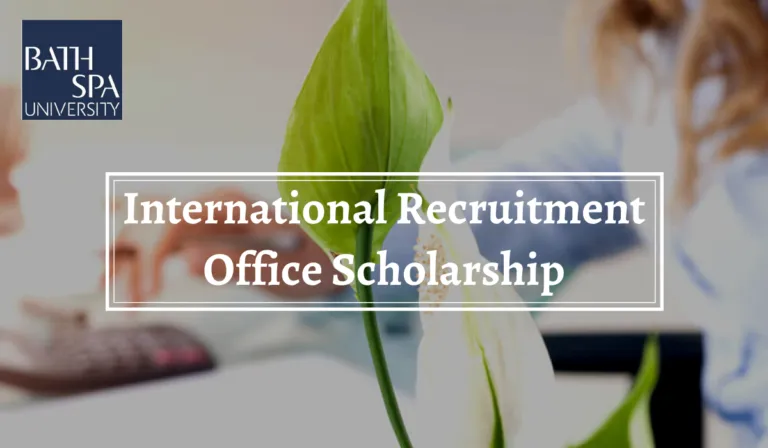 You are currently viewing International Recruitment Office Scholarship at Bath Spa University, UK
