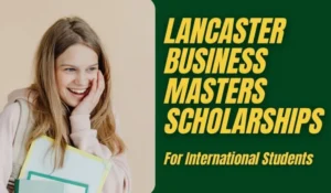 Read more about the article Lancaster Business Masters Scholarships for International Students in UK