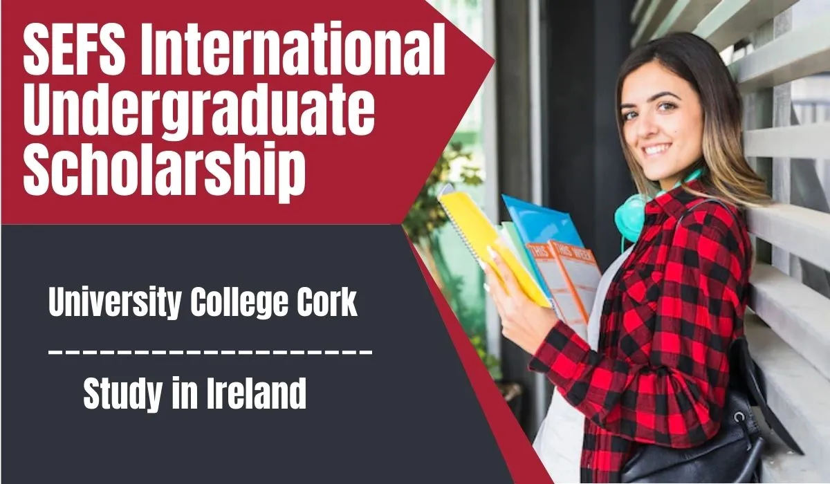 You are currently viewing SEFS International Undergraduate International Scholarship at University College Cork, Ireland