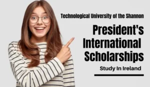 Technological University of the Shannon President’s International Scholarships in Ireland