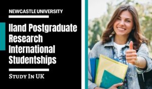 Read more about the article Iland Postgraduate Research International Studentships in UK