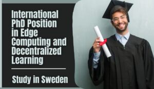 Read more about the article International PhD Positions in Edge Computing and Decentralized Learning, Sweden