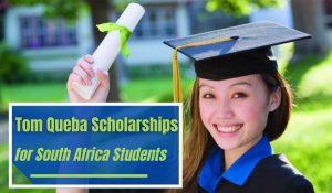 Read more about the article Tom Queba Scholarships for South Africa Students, 2022