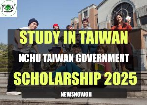 Read more about the article NCHU Taiwan Government Scholarships 2025 | Fully Funded | Study in Taiwan