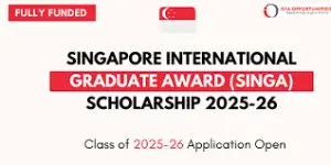 Read more about the article Singapore International Graduate Award (SINGA) 2025-26 | Fully Funded