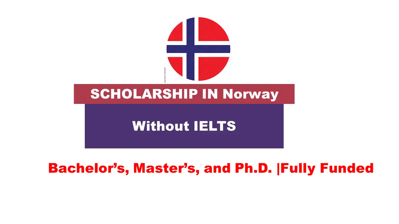 You are currently viewing Norway Scholarships Without IELTS 2025 Study Free in Norway