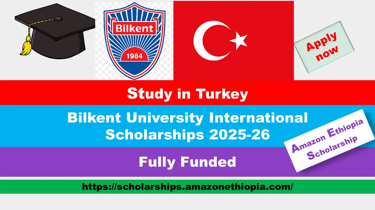 You are currently viewing Bilkent University International Scholarships 2025-26 in Turkey (Fully Funded)