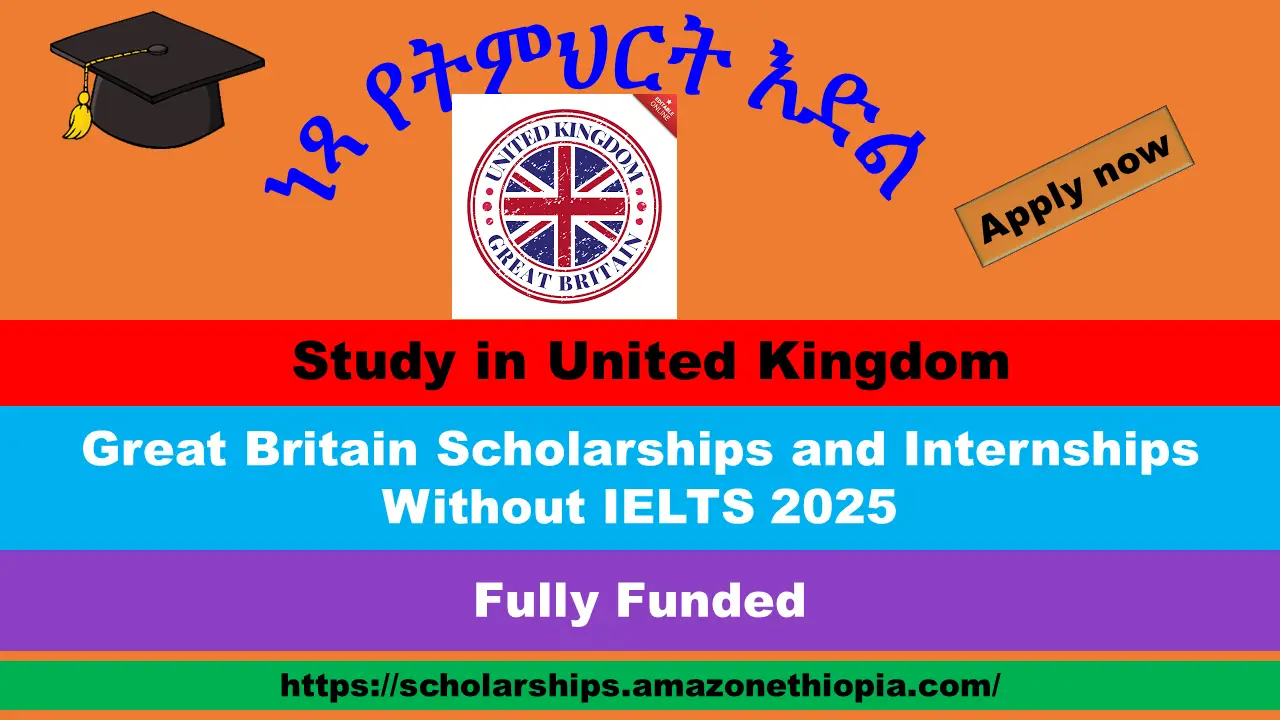 You are currently viewing The Great Britain Scholarships and Internships Without IELTS 2025